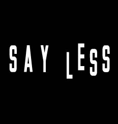 Say Less GVL